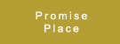 Promise Place